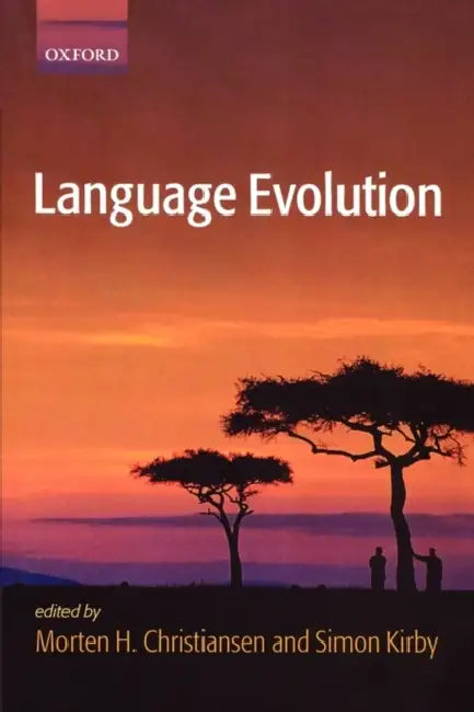 Language Evolution by Simon Kirby, Morten Christiansen, Morten H. Christiansen