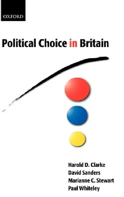 Political Choice in Britain by Harold D. Clarke, David Sanders, Marianne C. Stewart
