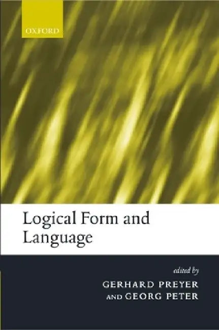 Logical Form and Language by Gerhard Preyer, Georg Peter