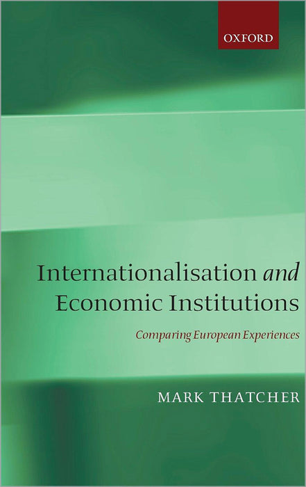 Internationalisation And Economic Institutions: Comparing the European Experience