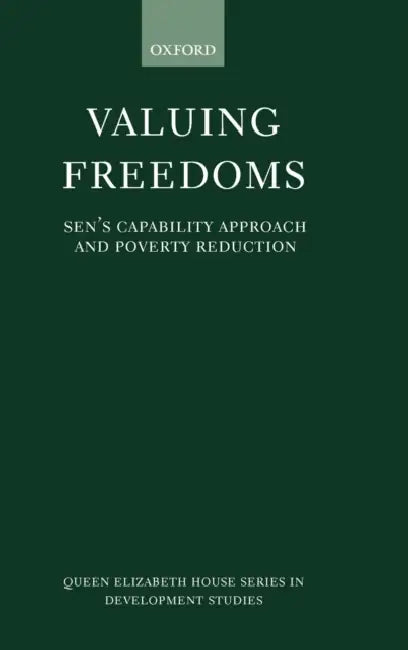 Valuing Freedoms: Sen's Capability Approach and Poverty Reduction by Jeremy G. (University of Alabama, USA) Butler