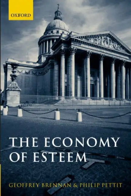 The Economy of Esteem: An Essay on Civil and Political Society by Hector O. (Professor Emeritus, University of California, Los Angeles) Fattorini