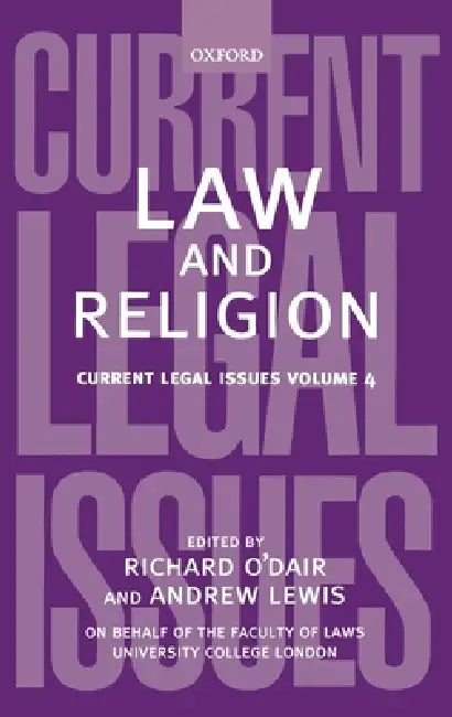 Law and Religion: Current Legal Issues Volume 4 by Andrew Lewis, Richard O'Dair