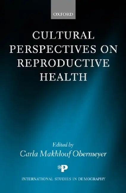 Cultural Perspectives on Reproductive Health by Carla Makhlouf Obermeyer, Carla Makhlouf Obermeyer