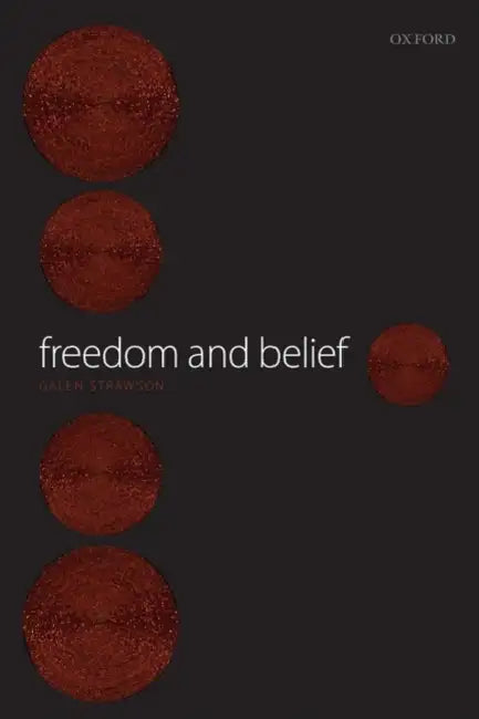 Freedom and Belief by Galen Strawson