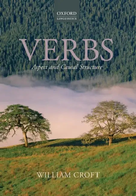 Verbs: Aspect and Causal Structure by William Croft