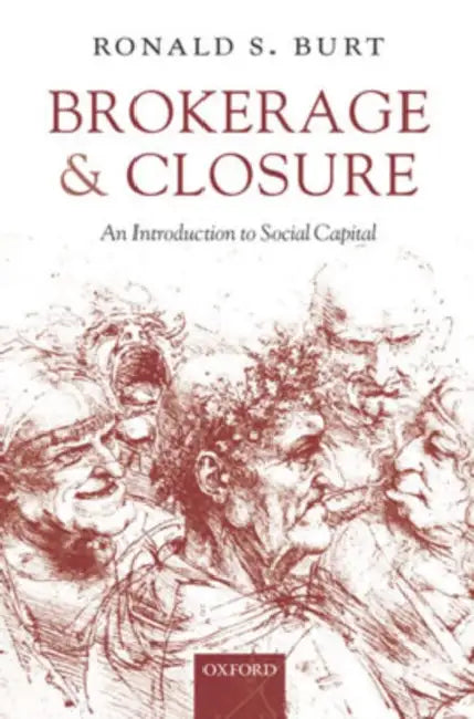 Brokerage and Closure: An Introduction to Social Capital by Julian Rathbone