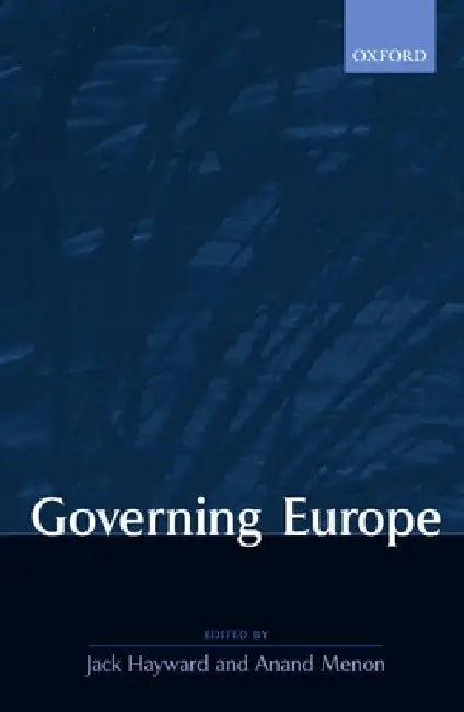 Governing Europe by Jack Hayward, Anand Menon