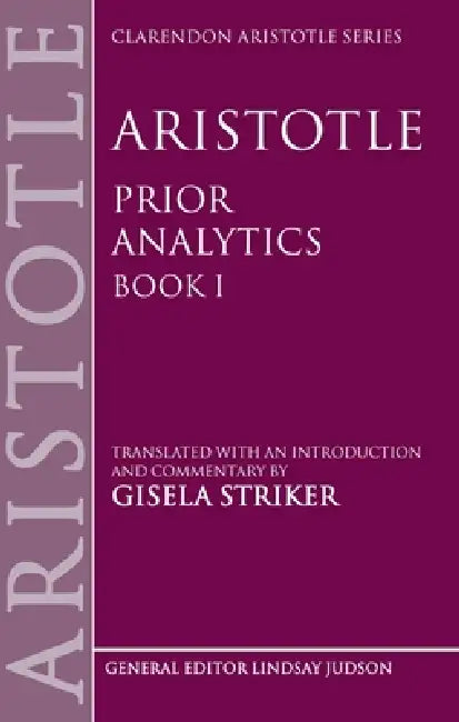 Aristotle's Prior Analytics book I by Gisela Striker