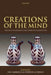 Creations of the Mind: Theories of Artifacts and Their Representation by Eric Margolis, Stephen Laurence