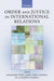 Order and Justice in International Relations by John Lewis Gaddis, Andrew Hurrell, Rosemary Foot