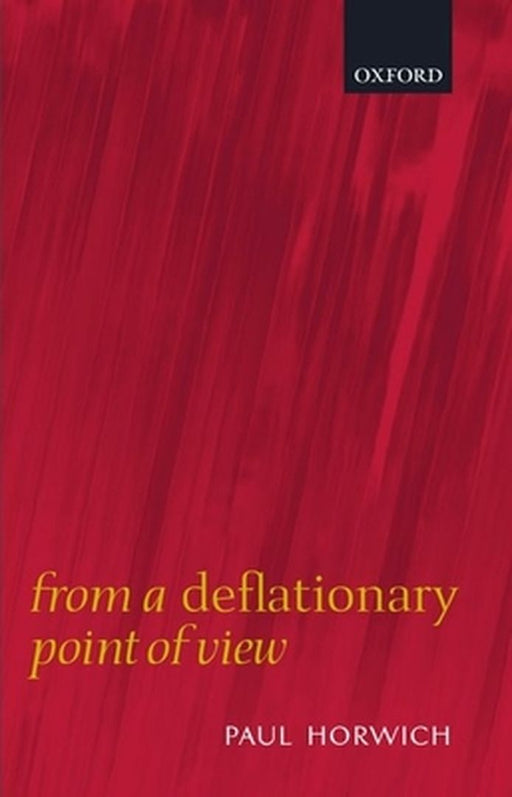 From A Deflationary Point Of View by Paul Horwich