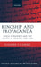Kingship and Propaganda: Royal Eloquence and the Crown of Aragon C. 1200-1450 by Suzanne F. Cawsey