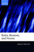 Rules, Reasons, and Norms: Selected Essays by Michael (University of the West of England, Bristol) Richards