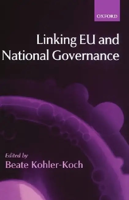 Linking Eu and National Governance by Beate Kohler-Koch