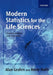 Modern Statistics for the Life Sciences by Alan Grafen