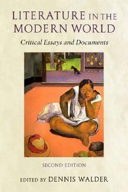 Literature in the Modern World: Critical Essays and Documents by Dennis Walder