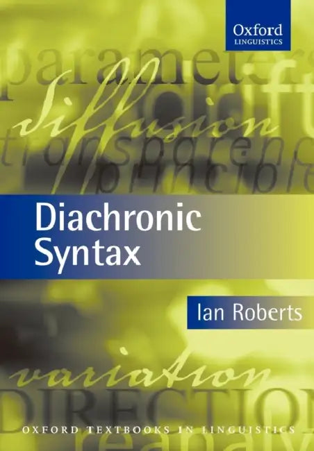 Diachronic Syntax by Ian Roberts, Ian G. Roberts