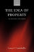 The Idea of Property: Its Meaning and Power by Laura Underkuffler
