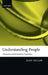 Understanding People: Normativity and Rationalizing Explanation by Alan Millar, A. Millar