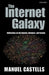 The Internet Galaxy: Reflections on the Internet, Business, and Society by Manuel Castells