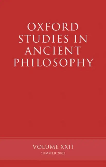 Oxford Studies in Ancient Philosophy volume XXII: Summer 2002 by Massimo (Infn, Milan-bicocca, Italy) Giovannini