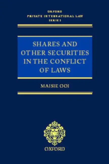 Shares and Other Securities in the Conflict of Laws by Maisie Ooi