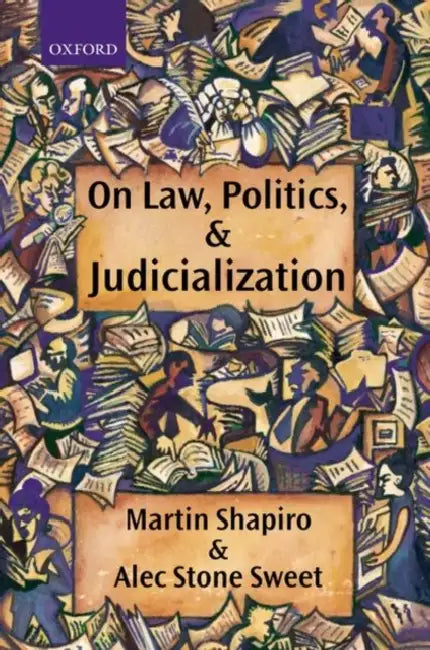 On Law, Politics, and Judicialization by James (Laboratory of Atomic and Solid State Physics, Cornell University) Sethna