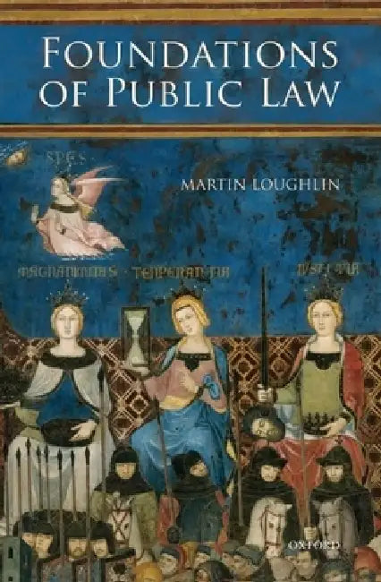 Foundations of Public Law C by Loughlin