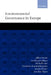 Environmental Governance in Europe: An Ever Closer Ecological Union? by Cheshire Calhoun, Albert Weale, Geoffrey Pridham