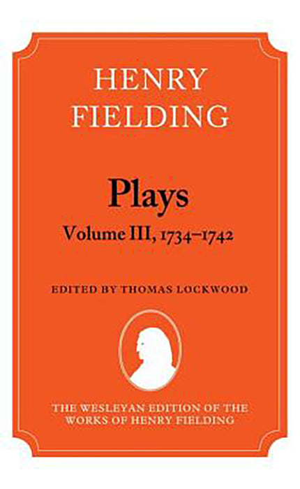 Henry Fielding - Plays, I 1734-1742 :  (Vol. 3)