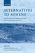Alternatives to Athens : by Brock