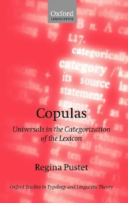 Copulas: Universals in the Categorization of the Lexicon by Regina Pustet