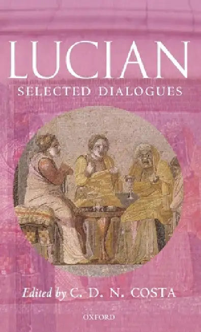 Lucian: Selected Dialogues by C. D. N. Costa