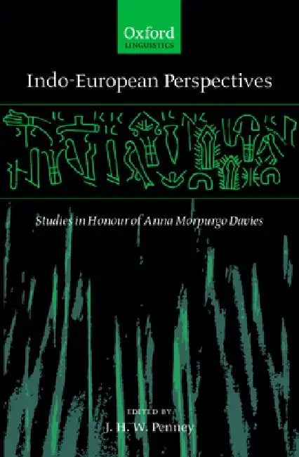Indo-European Perspectives: Studies in Honour of Anna Morpurgo Davies by J. H. W. Penney