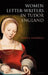 Women Letter-Writers in Tudor England by James Daybell