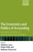 The Economics and Politics of Accounting: International Perspectives on Research Trends, Policy, and Practice by Anthony Hopwood, Dieter Pfaff, Christian Leuz