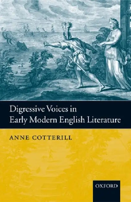 Digressive Voices in Early Modern English Literature by Anne Cotterill