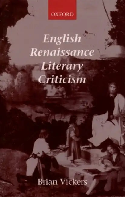 English Renaissance Literary Criticism by Brian Vickers