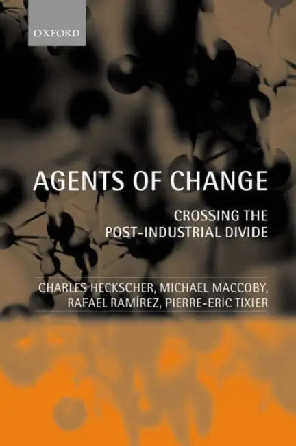 Agents of Change: Crossing the Post-Industrial Divide by Richard A. Mollin