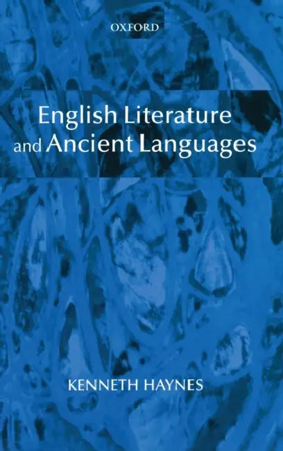 English Literature and Ancient Languages by Kenneth Haynes