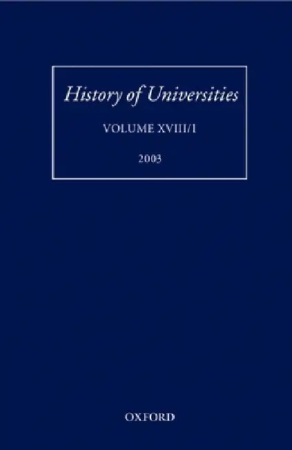 History of Universities: Volume XVIII/1 by Feingold Mordechai, Mordechai Feingold