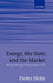 Energy, the State, and the Market: British Energy Policy Since 1979 by Dieter Helm