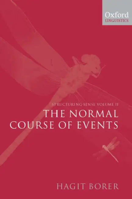 Structuring Sense: Volume II: The Normal Course of Events by Hagit Borer