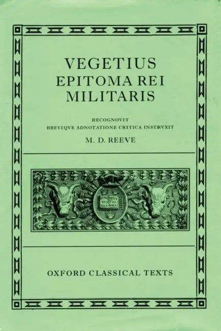 Epitoma Rei Militaris by Flavius Vegetius Renatus, M. D. Reeve