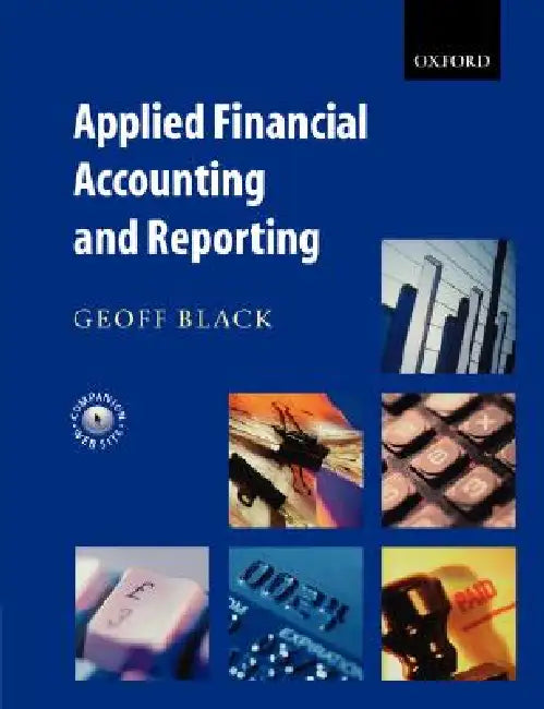 Applied Financial Accounting and Reporting by Geoff Black
