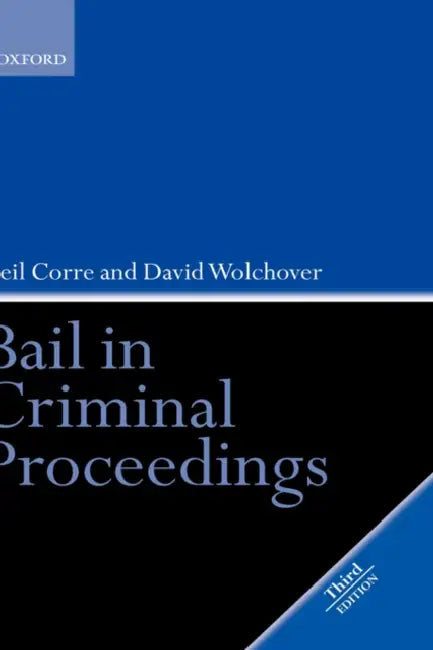 Bail in Criminal Proceedings by Neil Corre, David Wolchover