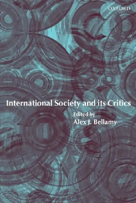 International Society and Its Critics by Alex J. Bellamy