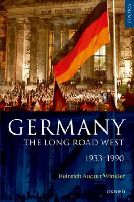 Germany: The Long Road West: Volume 2: 1933-1990 by Heinrich August Winkler, Alexander J. Sager