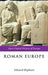 Roman Europe: 1000 BC-AD 400 by Edward Bispham